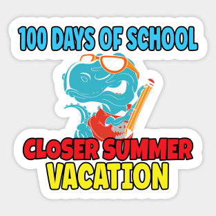 Funny 100 Days Of School Closer Summer Vacation T-Rex Sticker